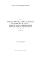 prikaz prve stranice dokumenta ANALIZA TERITORIJALNE RAŠIRENOSTI POSLOVNE MREŽE BANAKA I KONCENTRACIJA U BANKARSKOM SEKTORU REPUBLIKE HRVATSKE